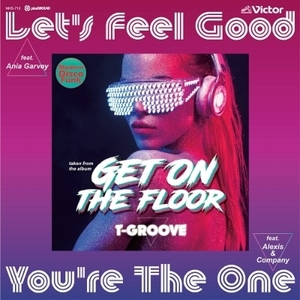 【新品/新宿ALTA】T-GROOVE/Let's Feel Good feat. Ania Garvey (Original Version) / You're The One feat. Alexis & Company (NKS713)