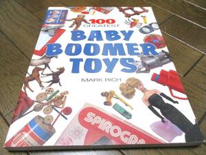 Baby Boomer ベビーブーマー おもちゃ　厳選１００◇洋書 写真集 ブリキの玩具人形アメリカ　トイ　toy 自動車　ロボット　カー　