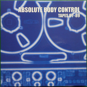 【5LP+7''】ABSOLUTE BODY CONTROL - Tapes 81-89【2007年独VOD/定期購買会員用370部限定】