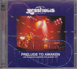 YES - PRELUDE TO AWAKEN - LIVE AT BOSTON GARDEN 12TH AUGUST 1977 /中古2CD！65725