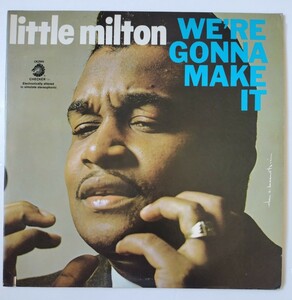 LITTLE MILTON WE'RE GONNA MAKE IT CHEKER 1972年　ck2995 カット盤　米国盤