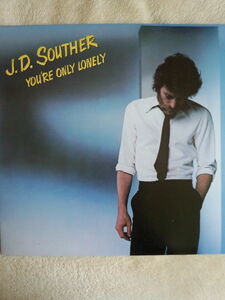 ≪LP≫J.D. Souther J．D．サウザー／ You're Only Lonely ユア・オンリー・ロンリー