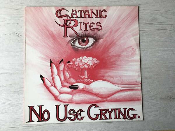 SATANIC RITES NO USE CRYING UK盤　