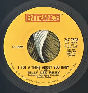 Billy Lee Riley 1972 US Press 7inch I Got A Thing About You Baby ..