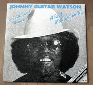 JOHNNY GUITAR WATSON - A Real Mother For Ya (Ben Liebrand Remixes) / 12&#34;