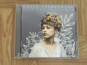 【CD】グレース・ヴァンダーウォール GRACE VANDERWAAL / JUST THE BIGINNING