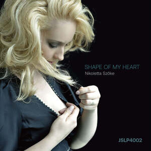 ☆ハンガリーの歌姫、切なさの裏側、溢れていた慈しみの心。 Shape Of My Heart (完全限定盤LP) Nikoletta Szoke (ニコレッタ・セーケ)