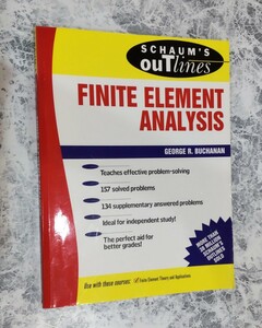 SCHAUM'S OUTlines 　FINITE ELEMENT ANALYSIS　GEORGE R. BUCHANAN