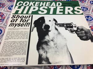 Cokehead Hipsters★中古12’国内盤「コークヘッド・ヒップスターズ～Shout At For Myself」