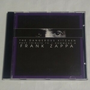 CD★THE DANGEROUS KITCHEN PAYS TRIBUTE TO / HOMMAGE A FRANK ZAPPA