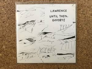 Lawrence - Until Then, Goodbye *. work CD