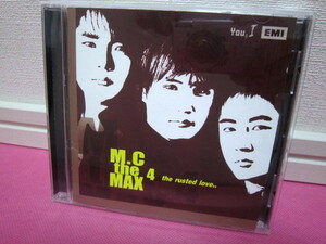 K-POP♪ M.C The Max エムシー・ザ・マックス 4集「The Rusted Love」韓国盤CD 廃盤！希少！入手困難！美品！バラード曲多数～