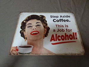 激レア USA購入 レトロな絵柄デザイン ビンテージ感を出した作り【Step Aside Coffee】【 This is a job for Alcohol!】ロゴ看板 中古品