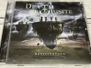 プログレッシブ/メロディック・デス・メタル　Death Requisite / Revisitation　輸入盤CD