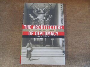 2308MK●洋書「The Architecture of Diplomacy: Building America's Embassies」著:Jane C. Loeffler/1998/Princeton Architectural Press