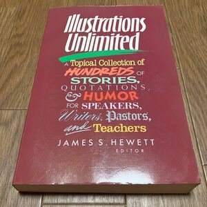 Illustrations Unlimited James S. Hewett/editor TYNDALE 礼拝説教 例話 引用文 ユーモア メッセージ 牧師 キリスト教