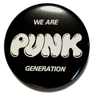 デカ缶バッジ 58mm We Are PUNK GENERATION (黒) パンク Power Pop NEW YORK DOLLS RUNAWAYS RAMONES TALKING HEADS FLAMIN GROOVIES