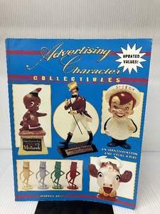 Advertising Character Collectibles: An Identification & Value Guide Collector Books Dotz, Warren