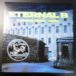 アナログ ● Eternal B Catastrophe 1999 レーベル:Out Ta Bomb Records OTB-001