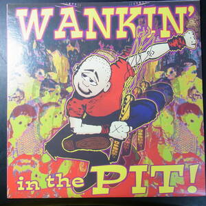 アナログ ●輸入盤～Various Wankin' In The Pit レーベル:California Roll CR-011-1 