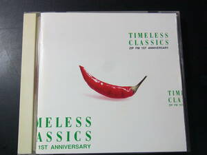 CD ◎TIMELESS CLASSICS /ZIP FM 1ST ANNIVERSARY 15曲 ～ （邦盤）SRCS-7541
