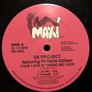 SK Project Featuring Roberta Gilliam / Your Love Is Taking Me Over