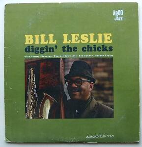 ◆ BILL LESLIE / Diggin' The Chicks ◆ Argo LP 710 (blue:dg) ◆ V