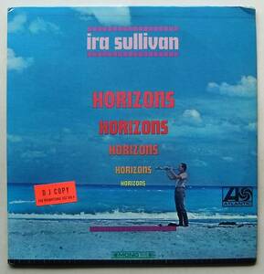 ◆ IRA SULLIVAN / Horizons ◆ Atlantic 1476 (promo) ◆