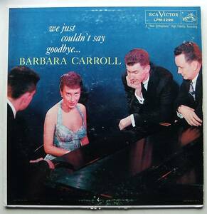 ◆ BARBARA CARROLL / We Just Couldn't Say Goodbye ◆ RCA Victor LPM-1296 (dog:dg) ◆