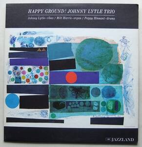 ◆ JOHNNY LYTLE Trio / Happy Ground! ◆ Jazzland JLP 44 (BGP:orange) ◆