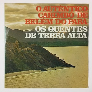 OS QUENTES DE TERRA ALTA / O AUTENTICO CARIMBO DE BELEM DO PARA (オリジナル盤)