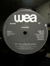 CHANGE - SAY YOU LOVE ME AGAIN【12inch】1984' UK盤_画像1