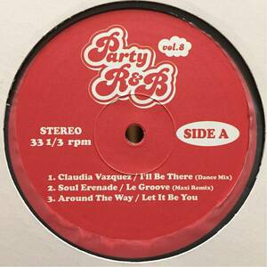 【激レアコンピ】Party R&B Vol.8 / Claudia Vazquez ”I'll Be There”, Around The Way ”Let It Be You”, Solid Harmonie ”The Right