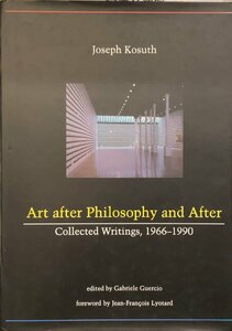 『Art after Philosophy and After ジョセフ・コスース Joseph Kosuth』