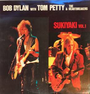 Bob Dylan With Tom Petty & The Heartbreakers Sukiyaki Vol.1