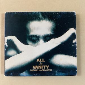  Kadomatsu Toshiki 1CD[ALL is VANITY]