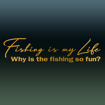 Fishing is my Life！カッティングステッカー Why is the fishing so fun?どうして釣りはこんなに楽しいのか Sportsmind風デザイン NO519_画像1