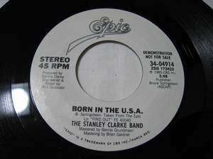 【7”】 THE STANLEY CLARKE BAND / ●白プロモ STEREO/STEREO● BORN IN THE U.S.A. US盤 スタンリー・クラーク BRUCE SPRINGSTEEN