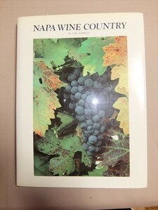英語 Napa Wine Country by Earl Roberge 1985年(second edition) /ナパワイン ナパ ワインカントリー ぶどう園 醸造所 写真集