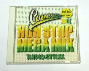 カヴァーズ ノン・ストップ・メガ・ミックス レディオ・スタイリー Covers NON STOP MEGA MIX RADIO STYLEE / CD DJ YAZZ Paula anne