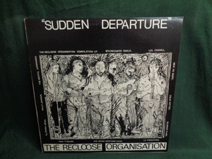 VARIOUS/SUDDEN DEPARTURE●LP　BOURBONESE QUALK, LOL COXHILL, PAUL R KELDAY, THE PETER NORTHZ(at home), LA FONDATION, 他