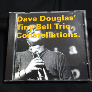 Dave Douglas' Tiny Bell Trio Constellations ディヴ・ダグラス・タイニ―・ベル・トリオ　コンステレーションズ