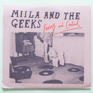 MIILA AND THE GEEKS / Funny and Control　7inch + CD　300/166(シリアルNO)