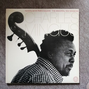 Charles Mingus / Nostalgia In Times Square:The Immortal 1959 Sessions　　チャールス・ミンガス ノスタルジア・イン・タイムズスクエア