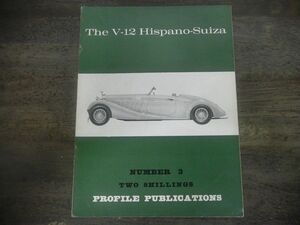 PROFILE PUBLICATIONS　NUMBER3　The V-12 Hispano-Suiza　洋書　自動車　レトロ