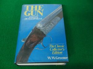 THE GUN and Its Development(W.W.Greener)?洋書※中身に割れあり