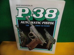 洋書　P-38 Automatic Pistol The First 50 Years Gene Gangarosa ペーパーバック