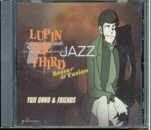 ルパン三世★LUPIN THE THIRD「JAZZ」~Bossa&Fusion~/大野雄二 ソニア・ローザ