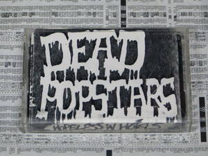 DEAD POPSTARS hopeless in hotels テープ 貴重 GISM DISCLOSE SDS GLOOM DISCHARGE CRASS CHAOS UK UPROAR INSTANT AGONY EXTERNAL MENACE