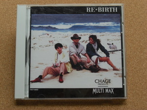 ＊CHAGE　PRESENTS　マルチ　マックス／RE-BIRTH（TOCT-8055）（日本盤）